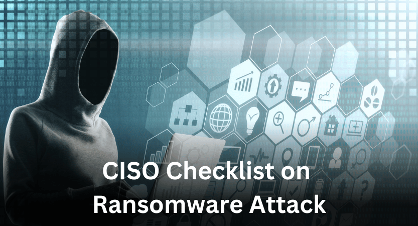 You are currently viewing CISO Guide -How to Response Ransomware Attacks with Checklist