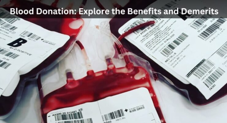 Blood Donation: Explore the Benefits and Demerits
