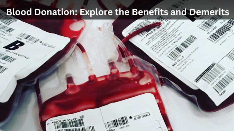 Exploring the Benefits and Demerits of Blood Donation