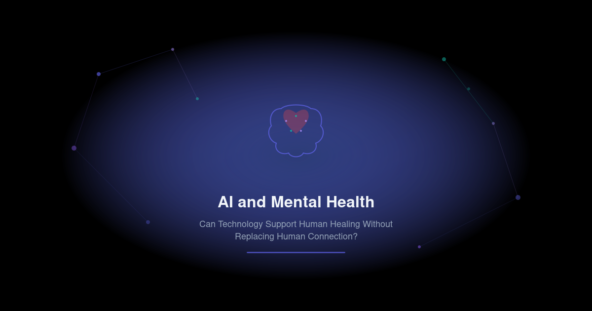Read more about the article AI and Mental Health: Can Technology Support Human Healing Without Replacing Human Connection?
