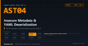 Read more about the article The Frontmatter Is the Vulnerability: AST04 Insecure Metadata and YAML Deserialization