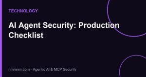 Read more about the article Securing AI Agents in Production: A Practical Checklist After a Year of Real Deployments