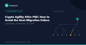 Read more about the article Crypto Agility After PQC: How to Avoid the Next Migration Failure