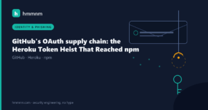 Read more about the article GitHub’s OAuth supply chain: the Heroku Token Heist That Reached npm