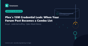 Read more about the article Plex’s 15M Credential Leak: When Your Forum Post Becomes a Combo List