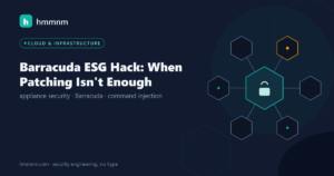 Read more about the article Barracuda ESG Hack: When Patching Isn’t Enough