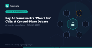 Read more about the article Ray AI Framework’s ‘Won’t Fix’ CVEs: A Control-Plane Debate