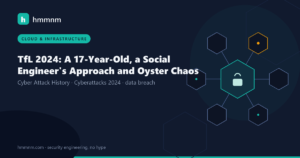 Read more about the article TfL 2024: A 17-Year-Old, a Social Engineer’s Approach and Oyster Chaos