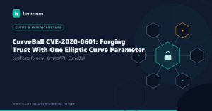 Read more about the article CurveBall CVE-2020-0601: Forging Trust With One Elliptic Curve Parameter