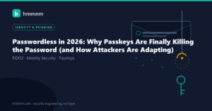 Read more about the article Passkeys in 2026: The End of Passwords and the New Attack Playbook