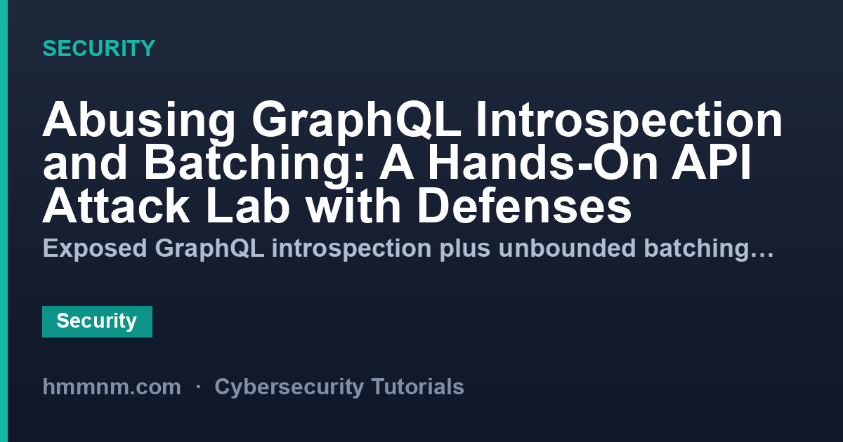 Abusing GraphQL Introspection and Batching: A Hands-On API Attack Lab with Defenses