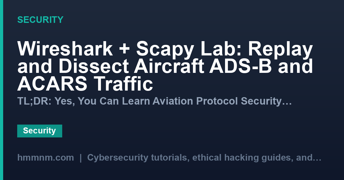 Wireshark + Scapy Lab: Replay and Dissect Aircraft ADS-B and ACARS Traffic